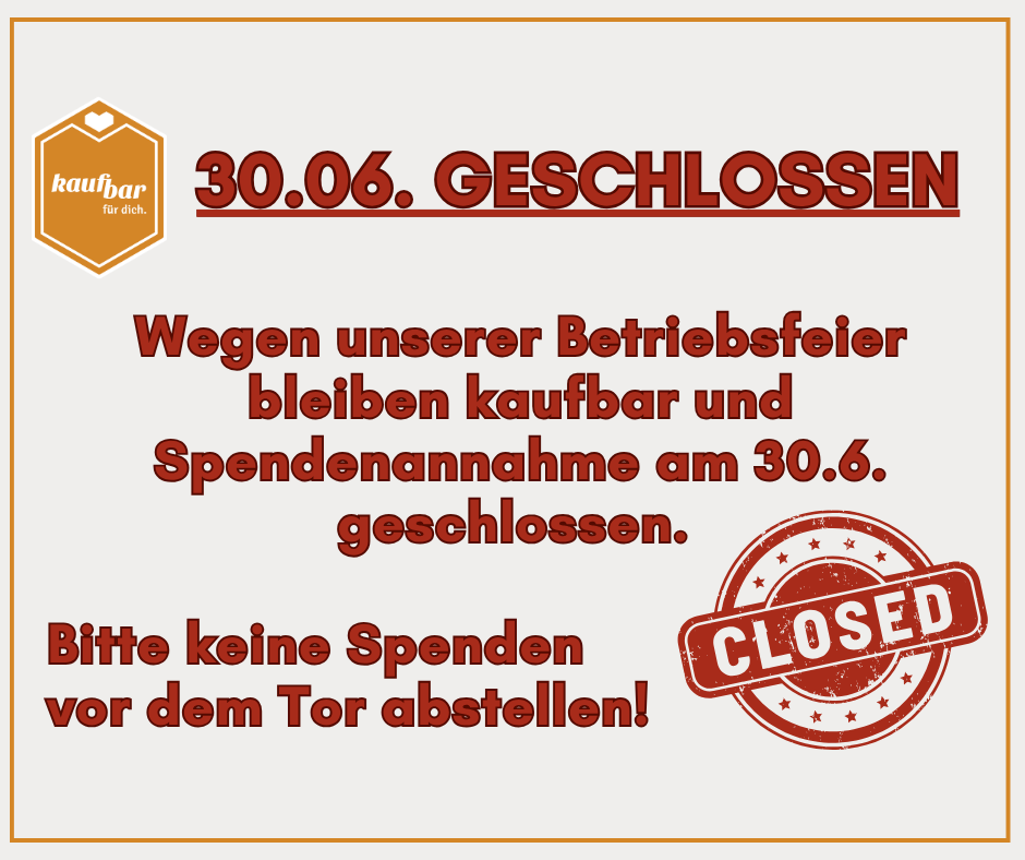 Am 30.06. ist die kaufbar geschlossen.